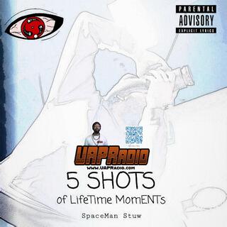 5 Shots of LifeTime MomENTs