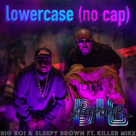 Lower Case (no cap) ft. Sleepy Brown & Killer Mike | Boomplay Music