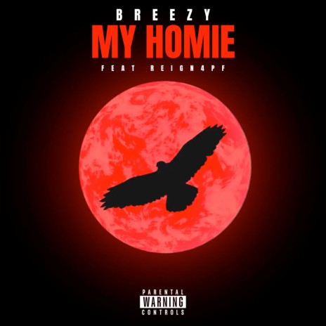 My Homie ft. Reign4PF | Boomplay Music