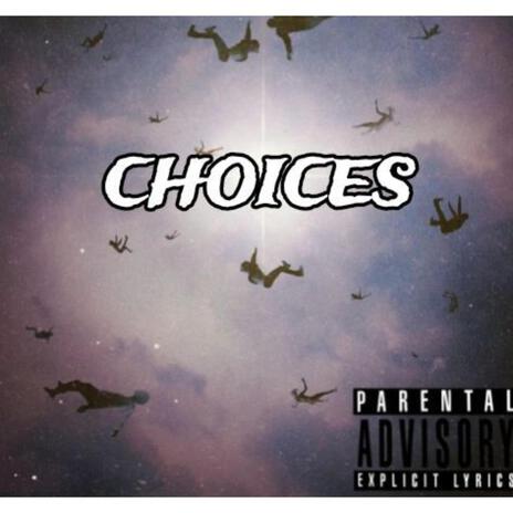 CHOICES ft. THORNE | Boomplay Music