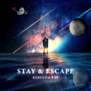 Stay and Escape lyrics | Boomplay Music
