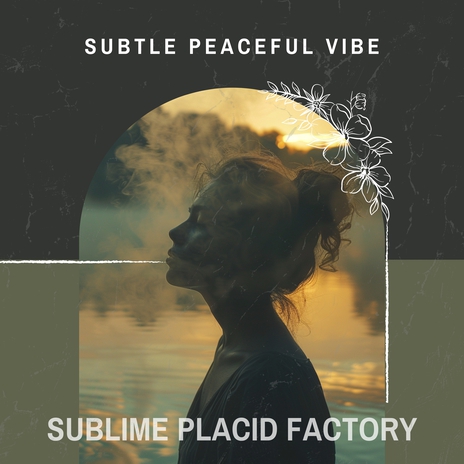 Subtle Peaceful Vibe - Spoken Word Guided Meditation ft. Sublime Placid Factory