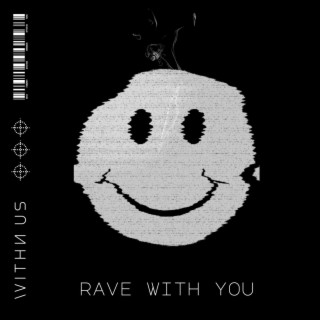 Rave With You | Boomplay Music