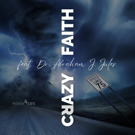 Crazy Faith ft. Dr. Abraham J. Jules | Boomplay Music