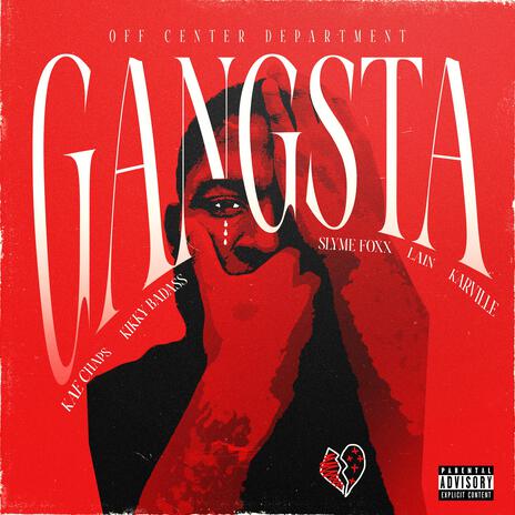 Gangsta ft. Kae Chaps, Kikky Badass, Slyme Foxx, Lain & Karville | Boomplay Music