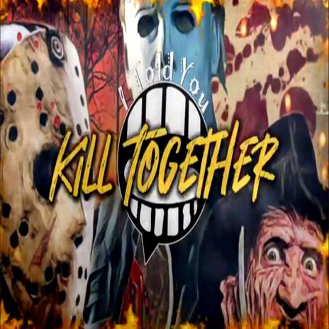 Kill Together | Boomplay Music