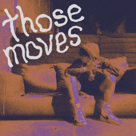 those moves | Boomplay Music