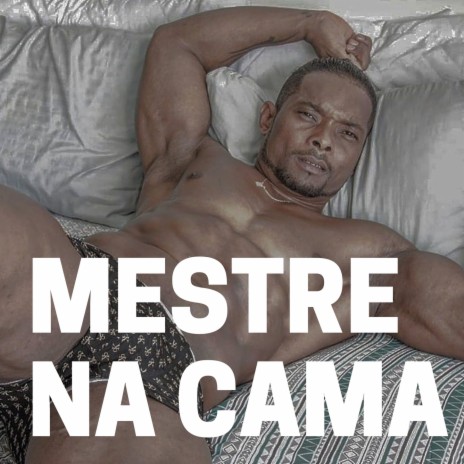 MESTRE NA CAMA | Boomplay Music