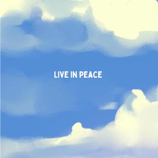 LIVE IN PEACE