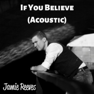 If You Believe (Acoustic)