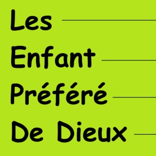 Les enfant préféré de dieux