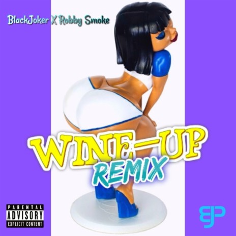 Wine-Up (Remix) ft. Robby Smoke