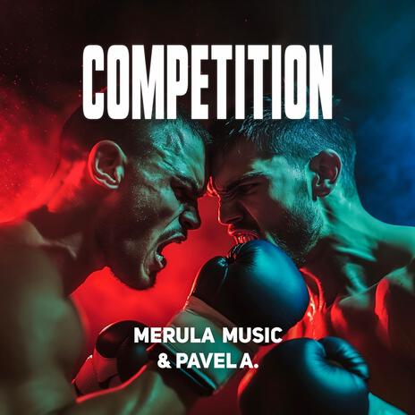 Competition ft. Pavel A. | Boomplay Music