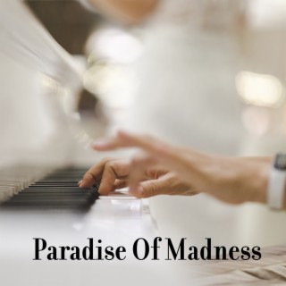 Paradise Of Madness