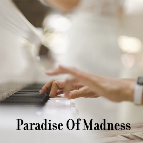 Paradise Of Madness | Boomplay Music