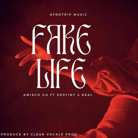 Fake Life X (Clear Vocals Prod.) ft. Amisco Gh | Boomplay Music