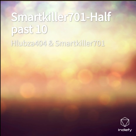 Smartkiller701-Half past 10 ft. Smartkiller701 | Boomplay Music