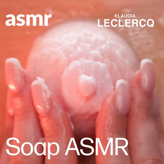 Soap ASMR