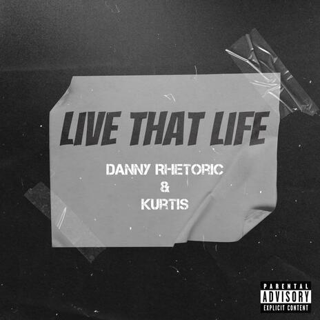 Live That Life ft. Kurtis | Boomplay Music