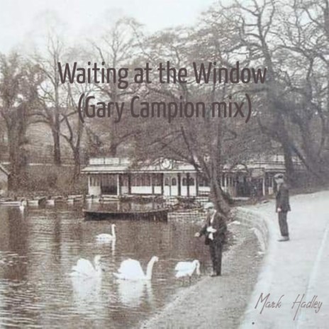 Waiting at the Window (Gary Campion Remix) ft. Gary Campion