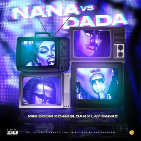 NANA vs DADA ft. D4M $loan & Lay Bankz | Boomplay Music