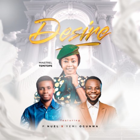 Desire ft. P Nuel & Yemi Ogunwa | Boomplay Music