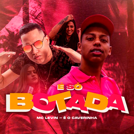 É Só Botada ft. É O CAVERINHA | Boomplay Music