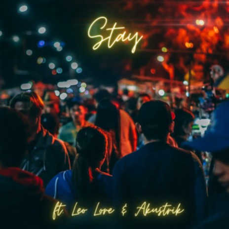 Stay ft. Leo Lore & Akustrik
