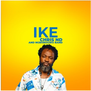 Ike ft. Ngborogwu Band lyrics | Boomplay Music