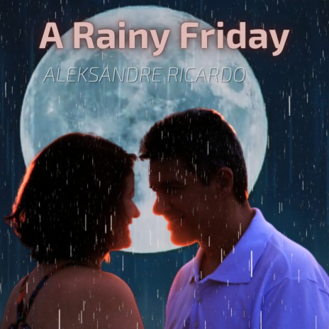 A Rainy Friday | Boomplay Music