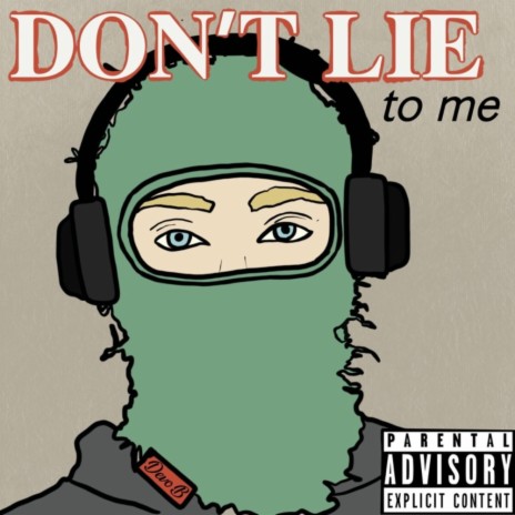 Don't Lie To Me ft. MonstaGangJose
