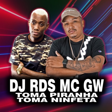 Toma Piranha Toma Ninfeta ft. Mc Gw | Boomplay Music