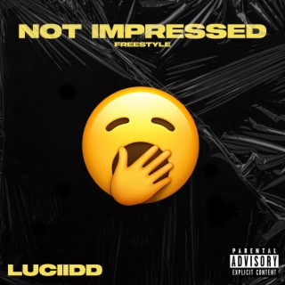 Not Impressed Freestyle