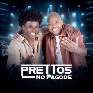 Prettos no Pagode