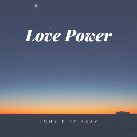 Love Power ft. P Kay | Boomplay Music