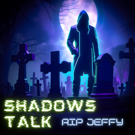 Shadows Talk (RIP Jeffy) ft. birbus | Boomplay Music