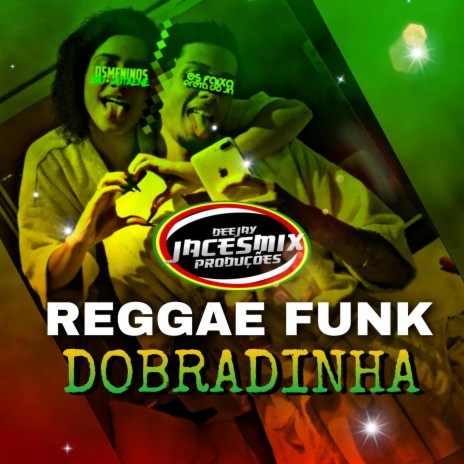 DOBRADINHA DA MENTIROSA (REGGAE FUNK (DOBRADINHA) ft. Kaiqpr | Boomplay Music