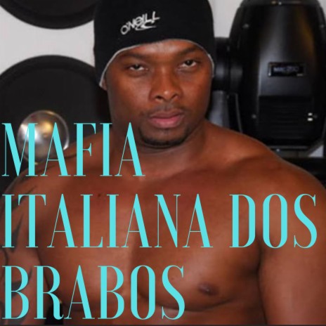 MAFIA ITALIANA DOS BRABOS | Boomplay Music