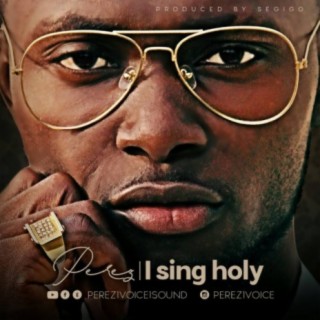 I sing holy lyrics | Boomplay Music