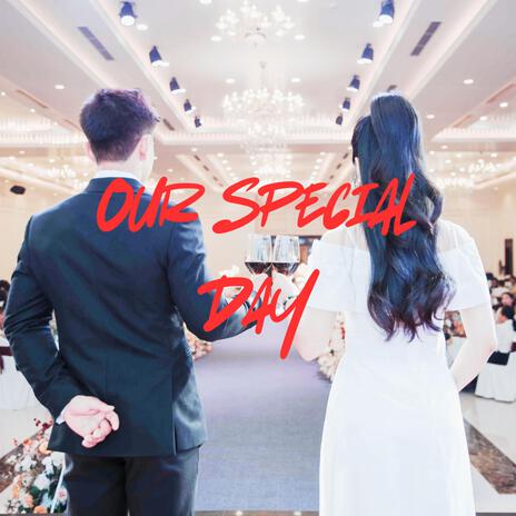 Our Special Day | Boomplay Music