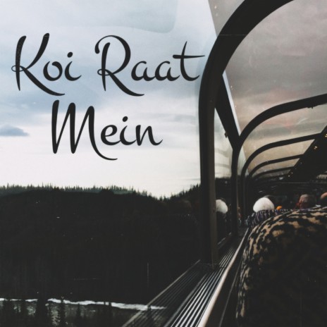 Koi Raat Mein | Boomplay Music