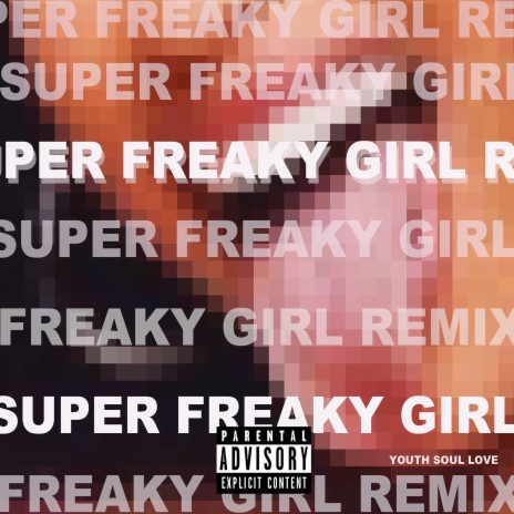 Super Freaky Girl | Boomplay Music