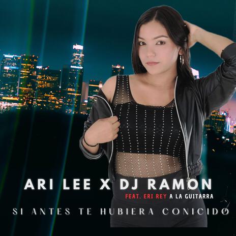 Si Antes Te Hubiera Conocido (Bachata) ft. AriLee & Eri Rey | Boomplay Music