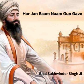 Har Jan Raam Naam Gun Gave