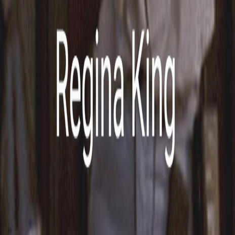 REGINA KING | Boomplay Music