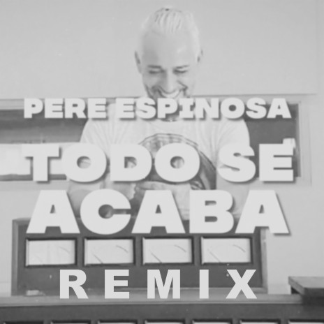 Todo se acaba (Remix) ft. Edu Freud