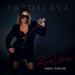 Download Yaroslava Album Songs: Red Wine (Dance Version.