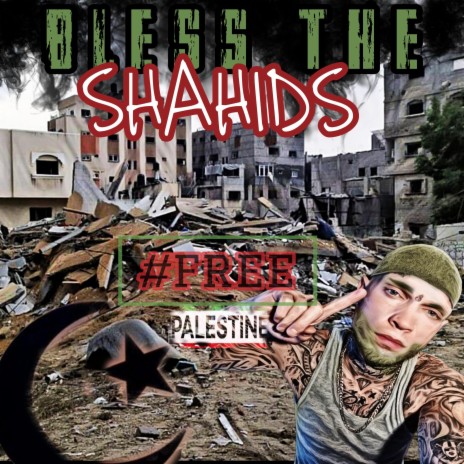 Bless The Shahids 2023 (FREE PALESTINE) | Boomplay Music