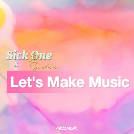 Let's Make Music ft. DJ Sadie | Boomplay Music