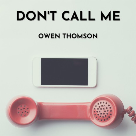 Don't Call Me | Boomplay Music
